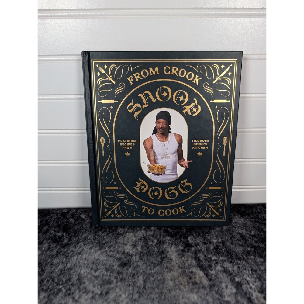 From Crook to Cook: Platinum Recipes from Tha Boss Dogg's Kitchen by Dogg, Snoop